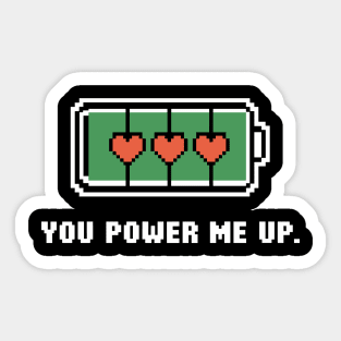 You power me up Sticker